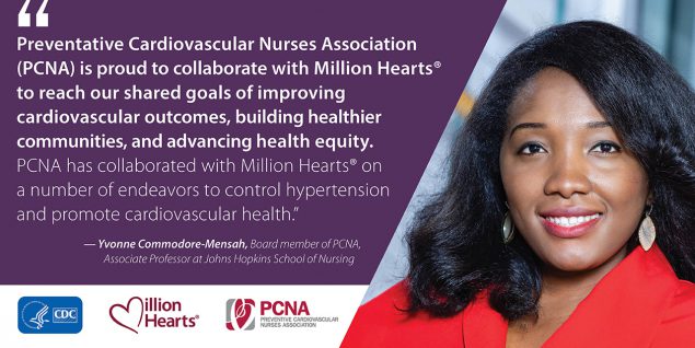 PCNA-testimonial Preventive Cardiovascular Nurses Association has collaborated with Million Hearts to control hypertension and improve cardiovascular health.